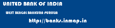 UNITED BANK OF INDIA  WEST BENGAL BANKURA PURULIA   banks information 